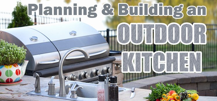 The Big Guide to Planning and Building an Outdoor Kitchen
