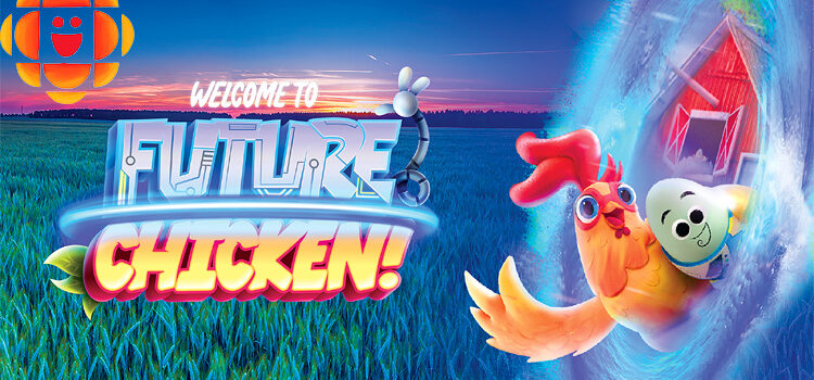 Eco-tainment ‘Future Chicken’ is Coming to CBC Kids!